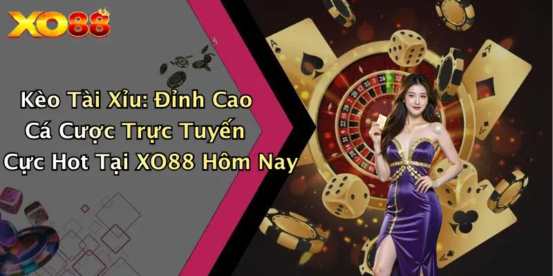 Kèo Tài Xỉu